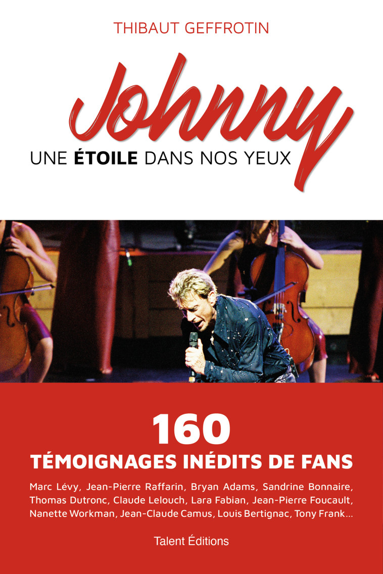 Johnny : une étoile dans nos yeux -  Thibaut Geffrotin - TALENT EDITIONS