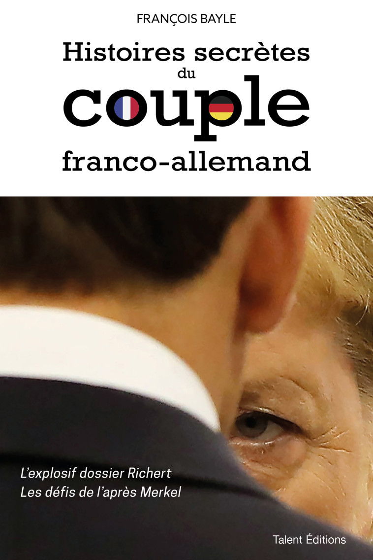 Histoires secrètes du couple franco-allemand - François Bayle - TALENT EDITIONS