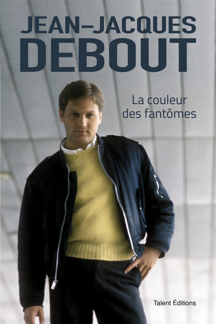 Jean-Jacques Debout : La couleur des fantômes -  Jean-Jacques Debout - TALENT EDITIONS