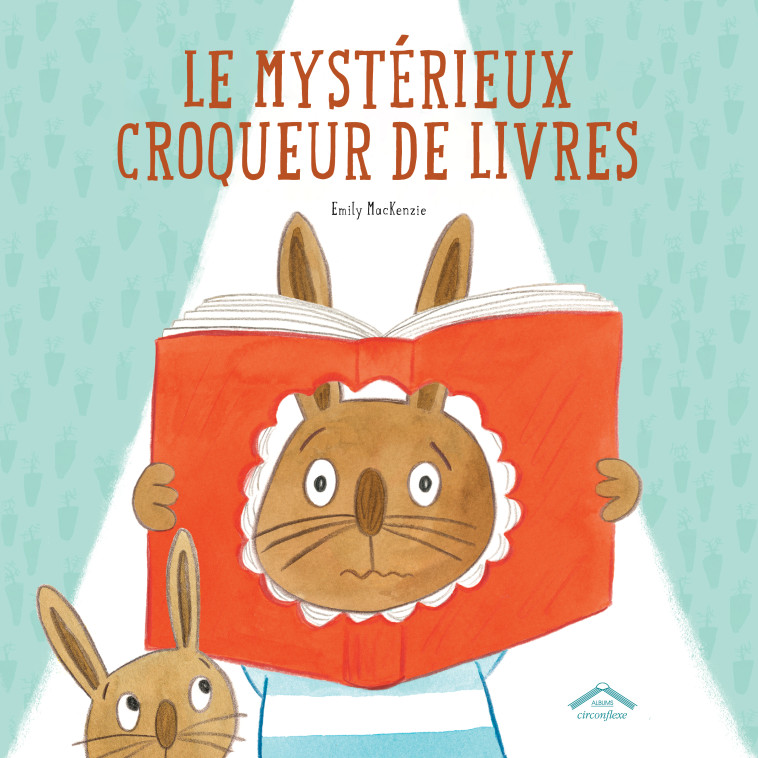 Le mystérieux croqueur de livres - Emily Mackenzie - CIRCONFLEXE