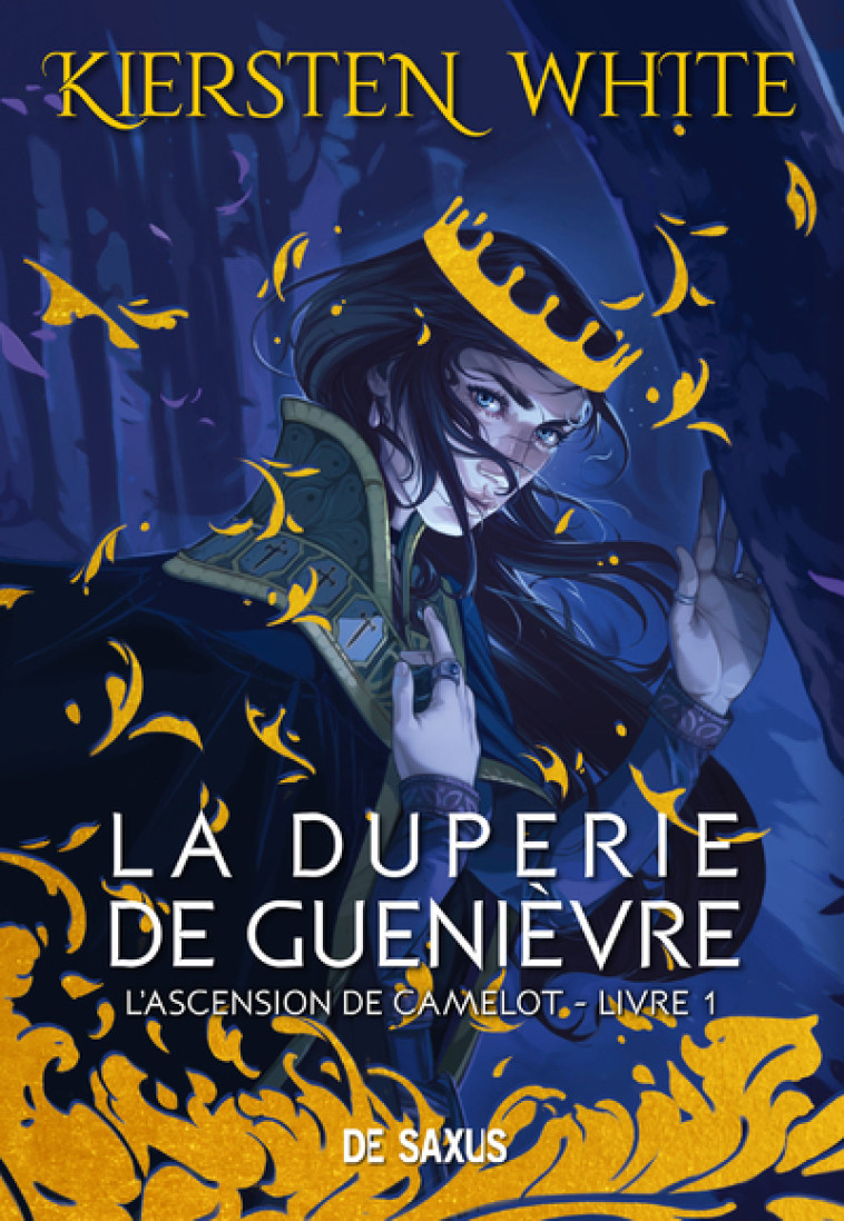 La duperie de Guenièvre (broché) - L'ascension de Camelot - Tome 01 - Kiersten White - DE SAXUS