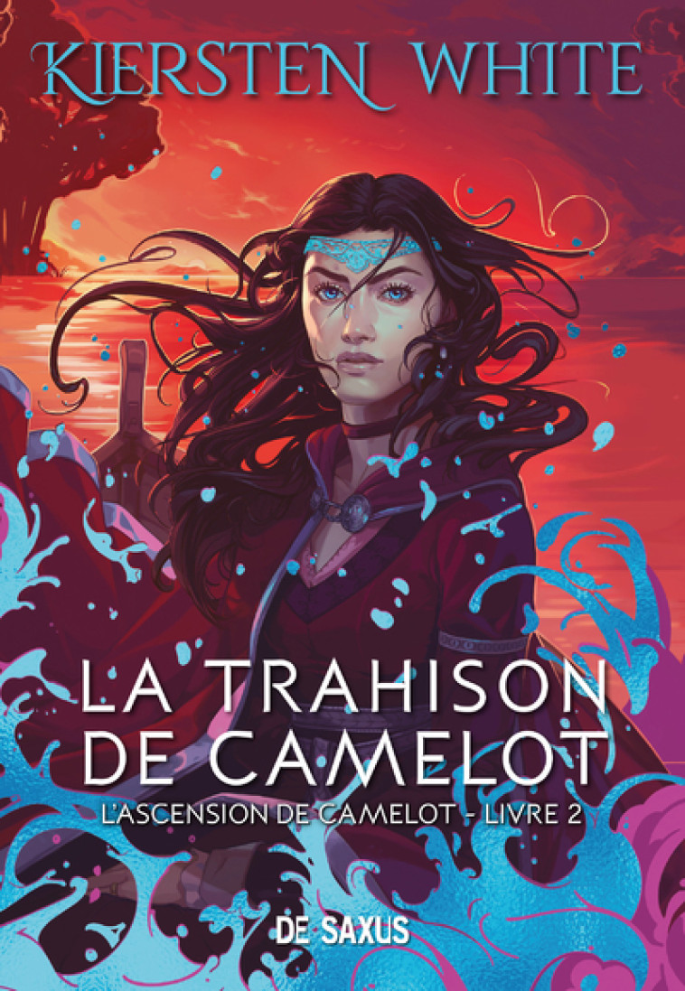 La trahison de Camelot (broché) - L'ascension de Camelot - Tome 02 - Kiersten White - DE SAXUS