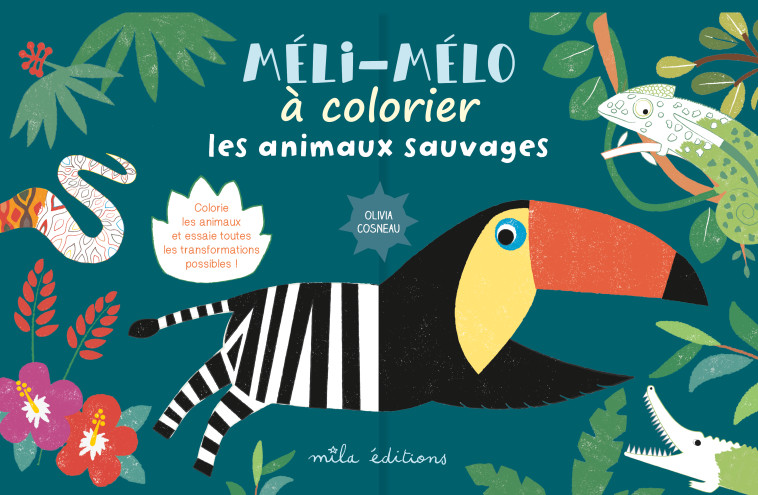 Méli-mélo à colorier : Les animaux sauvages - Olivia Cosneau - MILA