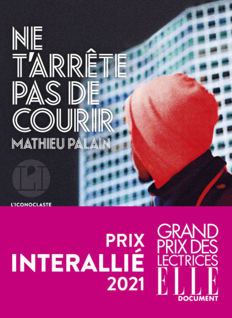 Ne t'arrête pas de courir - Mathieu Palain - ICONOCLASTE