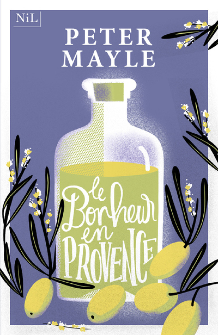 Le Bonheur en Provence - Peter Mayle - NIL