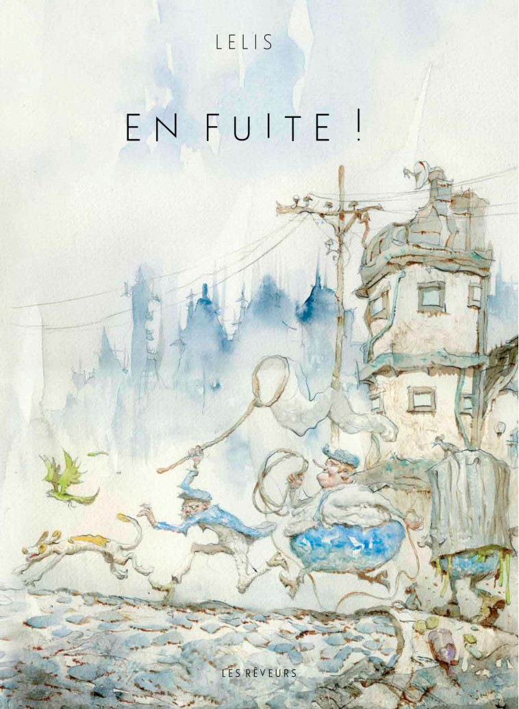 En fuite !  -  LELIS - LES REVEURS