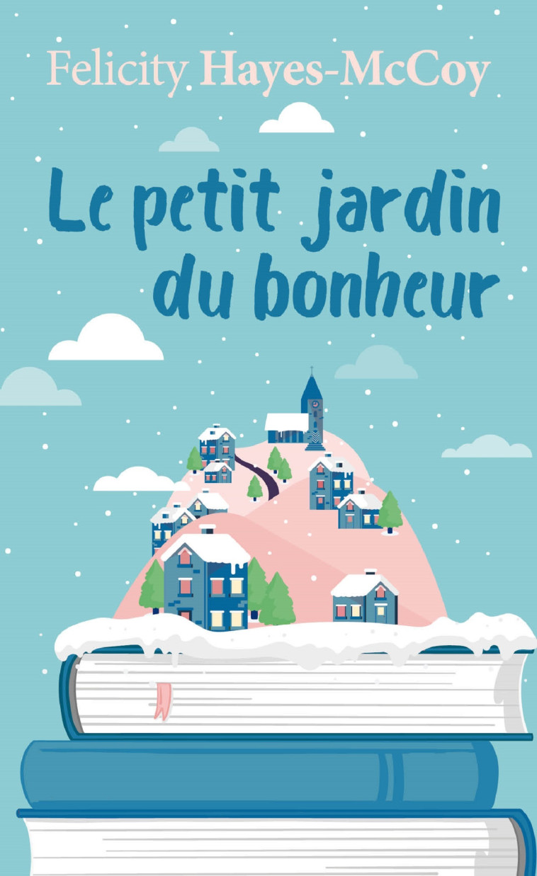 Le Petit jardin du bonheur - Felicity Hayes-Mccoy - MON POCHE