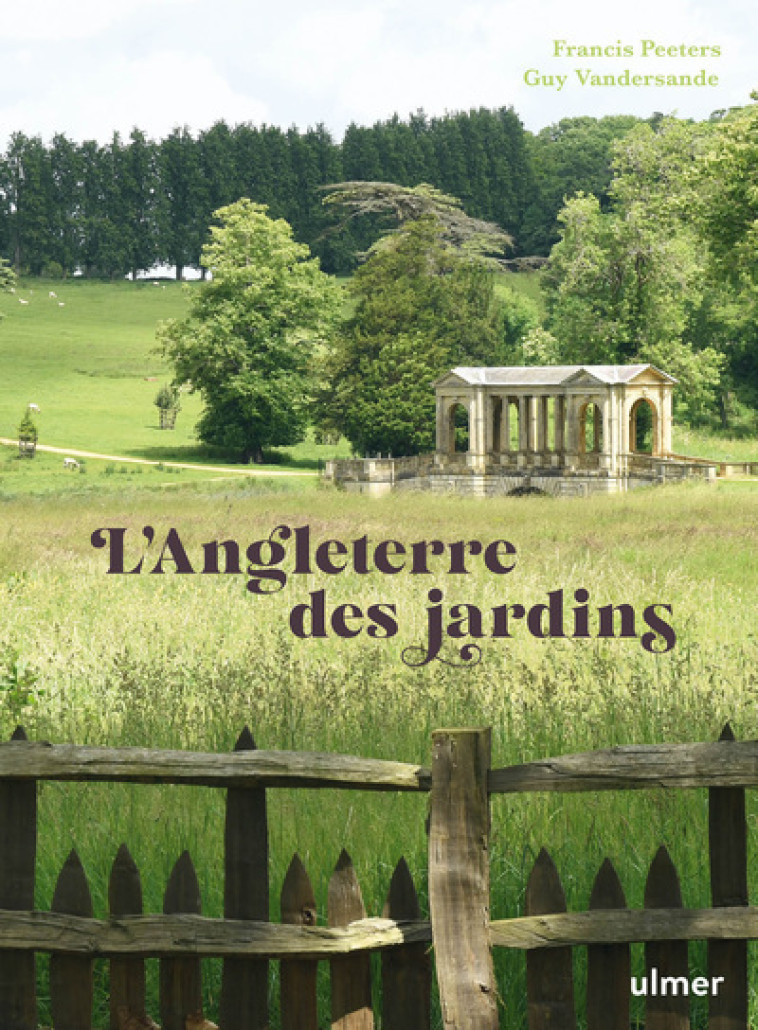 L'Angleterre des jardins - Francis Peeters - ULMER