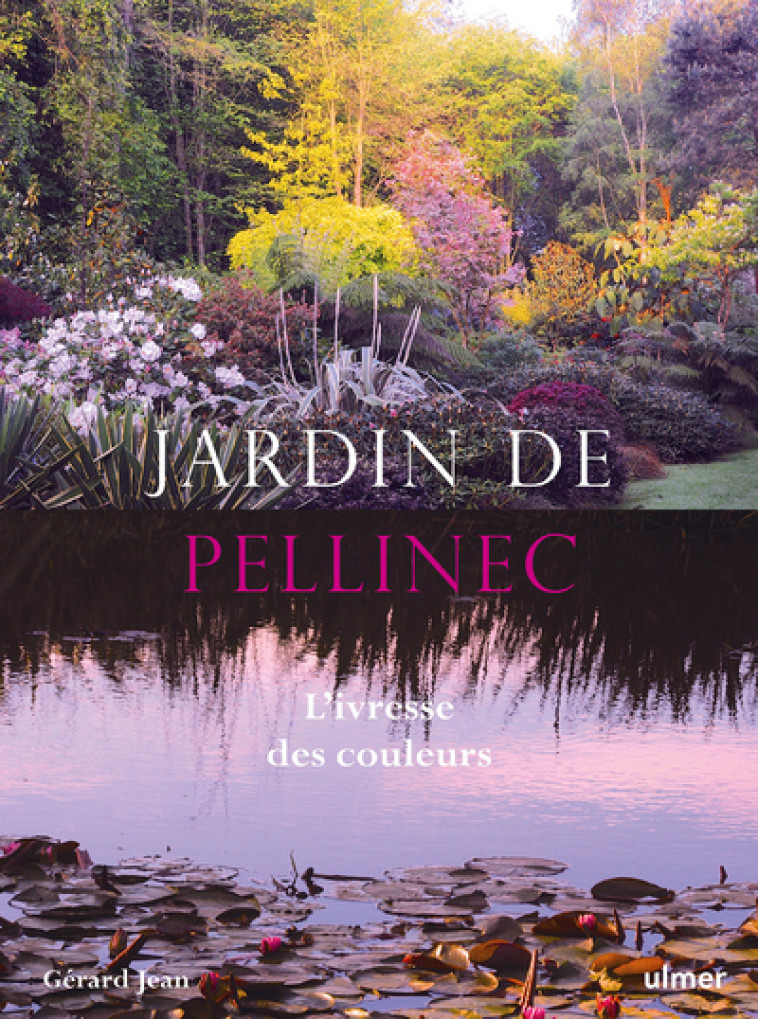 Jardin de Pellinec - L'ivresse des couleurs - Gérard Jean - ULMER