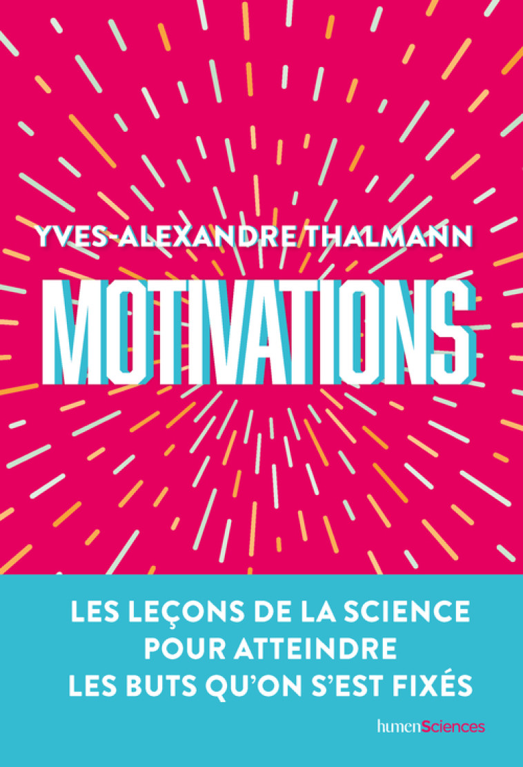 Motivations - Yves-Alexandre Thalmann - HUMENSCIENCES