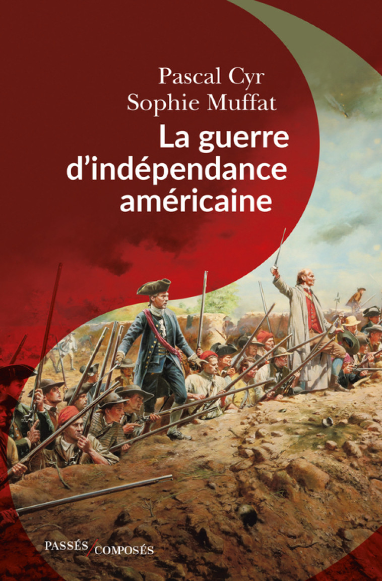 La guerre d'indépendance américaine - Sophie Muffat - PASSES COMPOSES