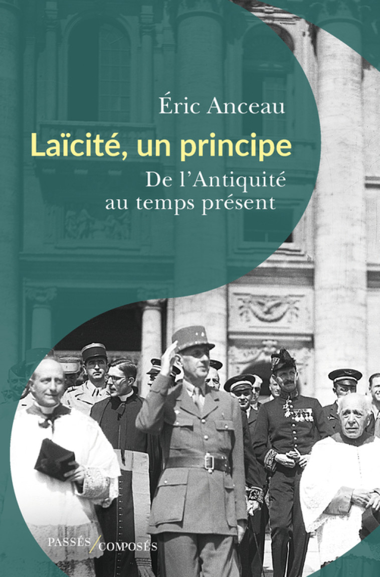 Laïcité, un principe - Eric Anceau - PASSES COMPOSES