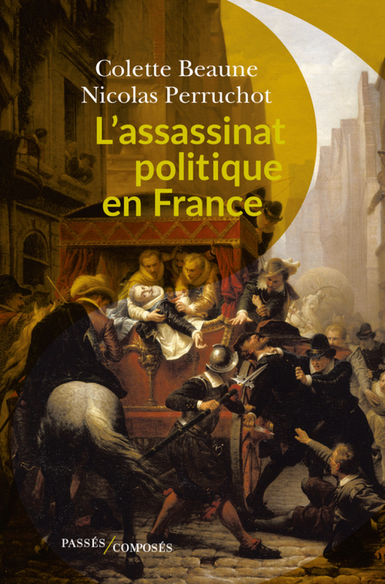 L'assassinat politique en France - Nicolas Perruchot - PASSES COMPOSES