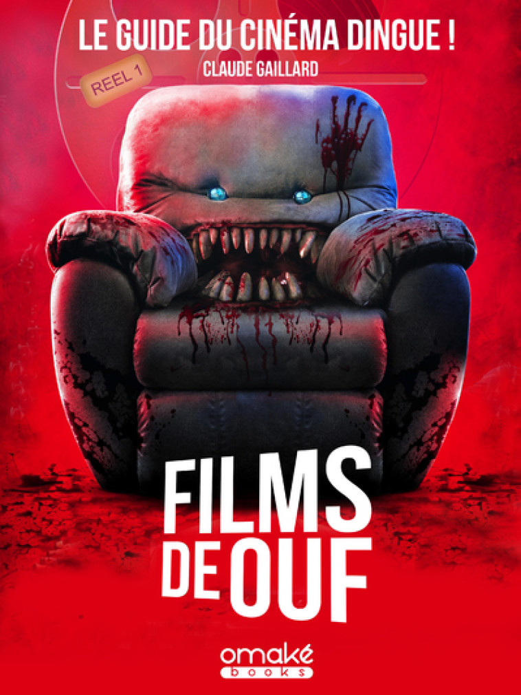 Films de Ouf - Claude Gaillard - OMAKE BOOKS