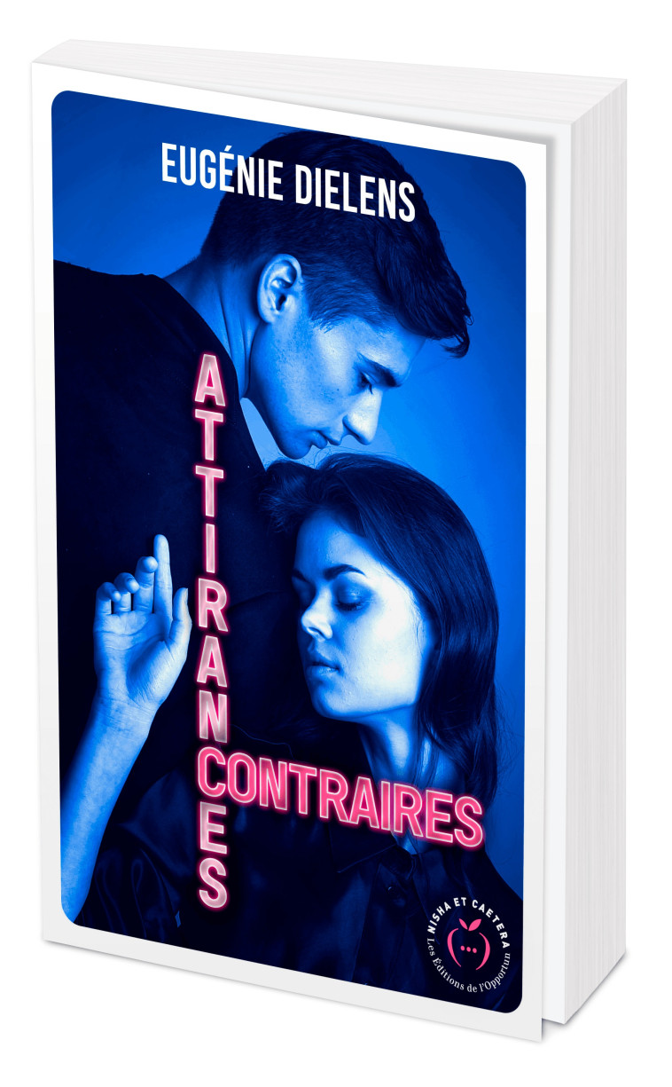 Attirances contraires - Eugénie Dielens - NISHA EDITIONS