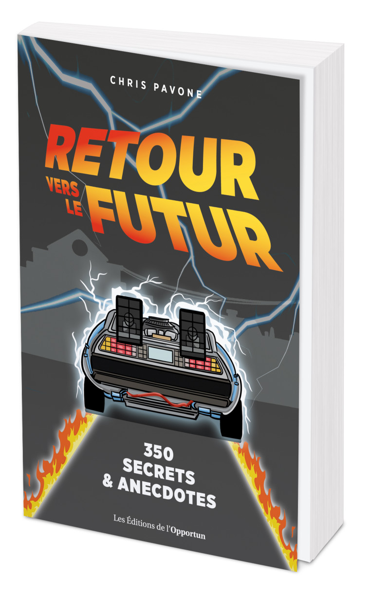 Retour vers le futur : 350 secrets et anecdotes - Chris Pavone - OPPORTUN