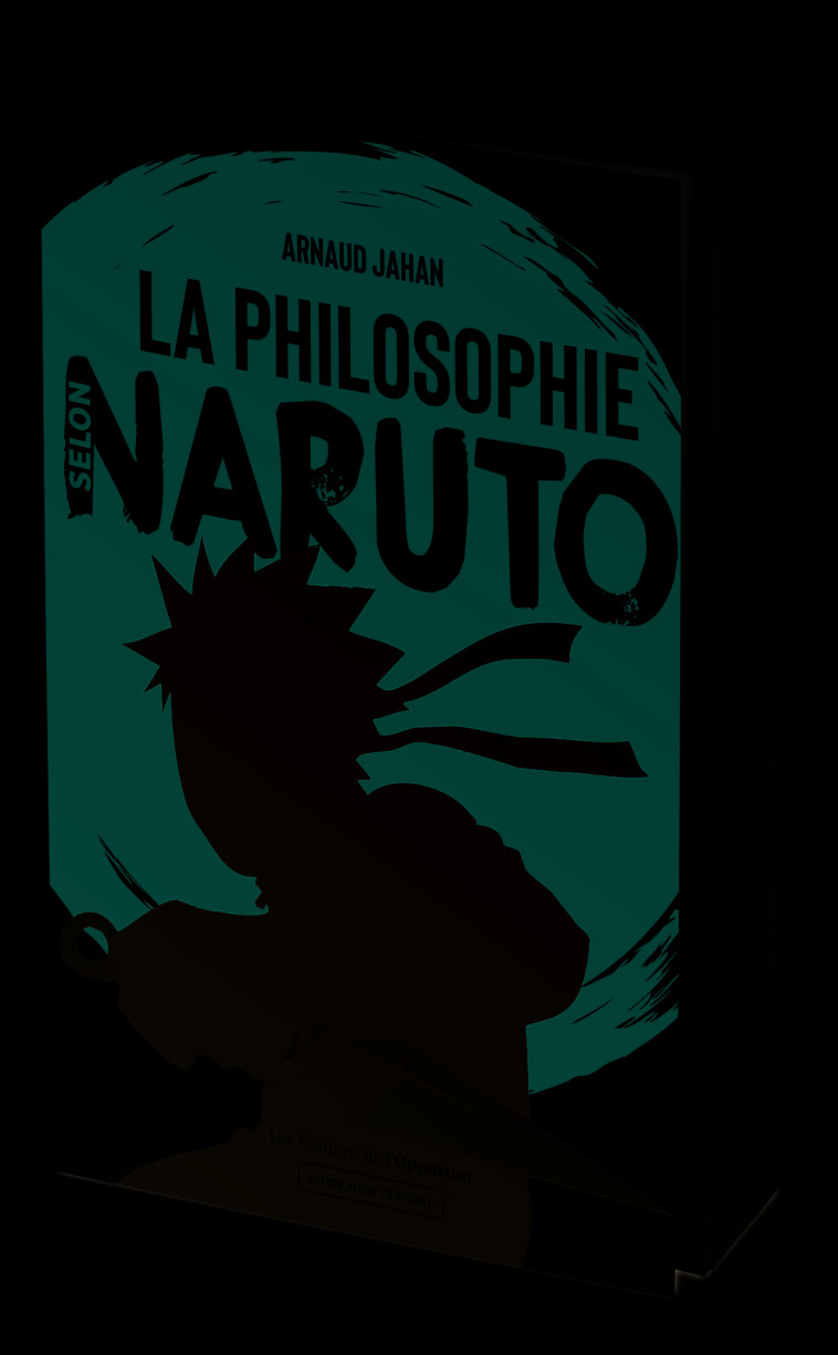 La philosophie selon Naruto - Arnaud Jahan - OPPORTUN