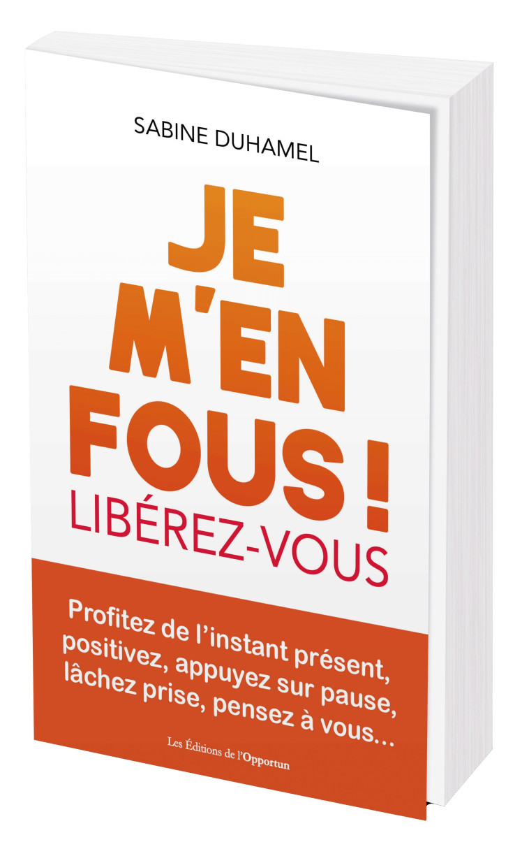 Je m'en fous ! - Sabine Duhamel - OPPORTUN