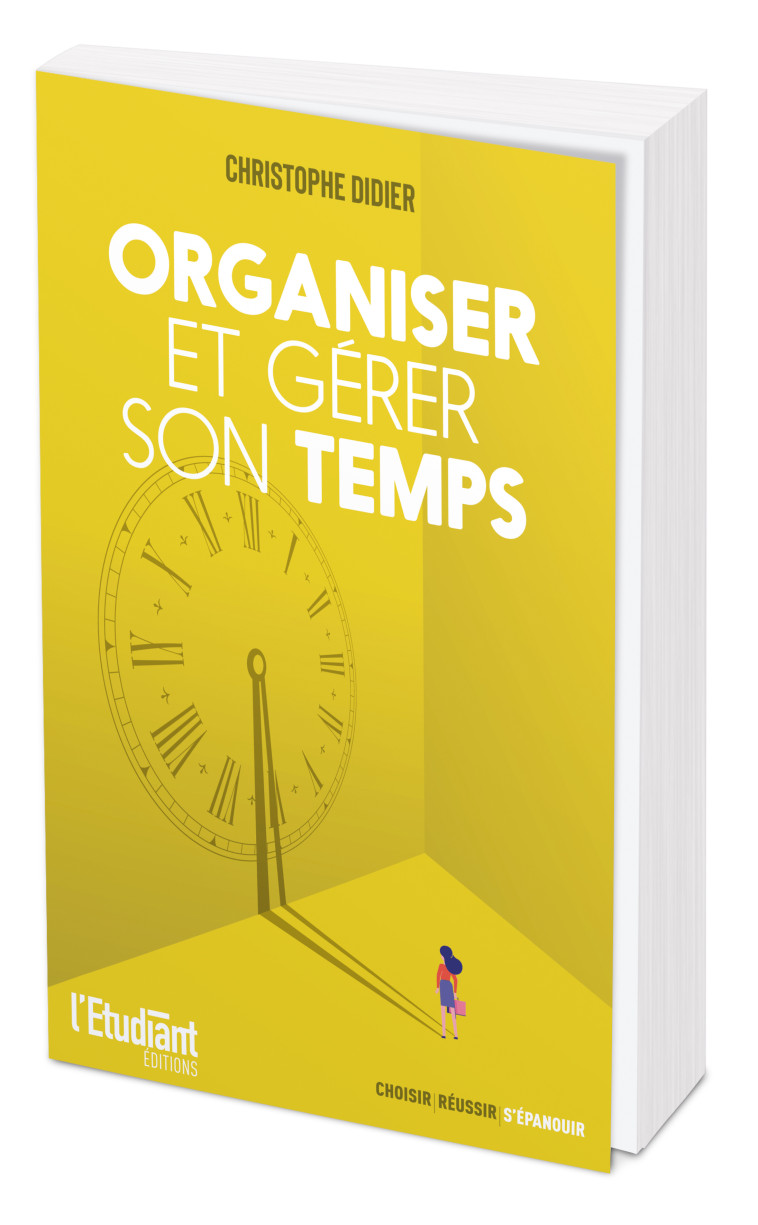 Organiser et gérer son temps - Christophe DIDIER - L ETUDIANT