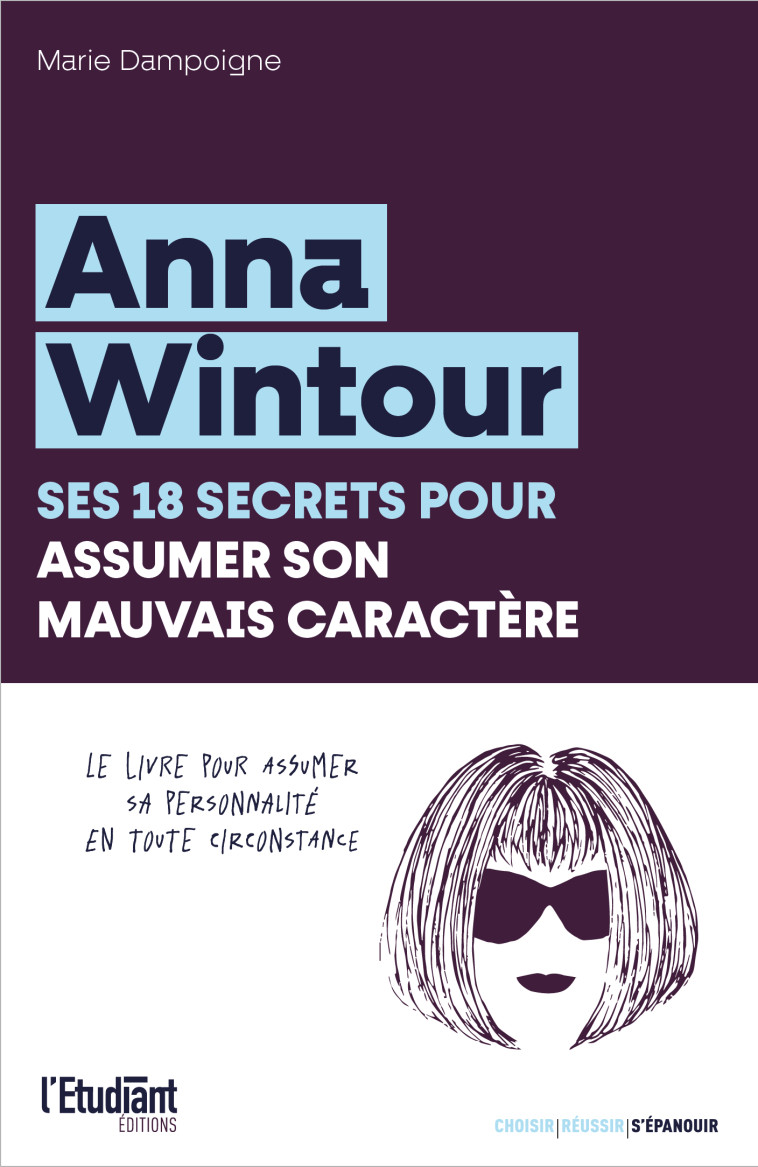 Anna Wintour, ses 18 secrets pour assumer son mauvais caractère - Marie Affouard - L ETUDIANT