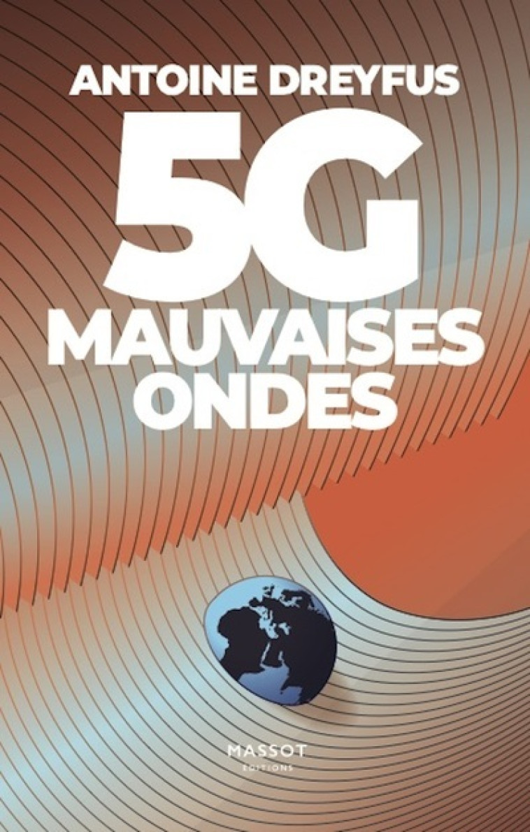 5G, mauvaises ondes - Antoine Dreyfus - MASSOT EDITION