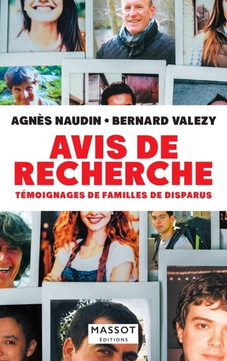 Avis de recherche - Témoignages de familles de disparus - Agnès Naudin - MASSOT EDITION