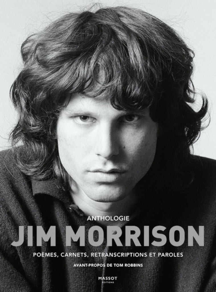 Anthologie Jim Morrison - Poèmes, carnets, retranscriptions et paroles - Jim Morrison - MASSOT EDITION