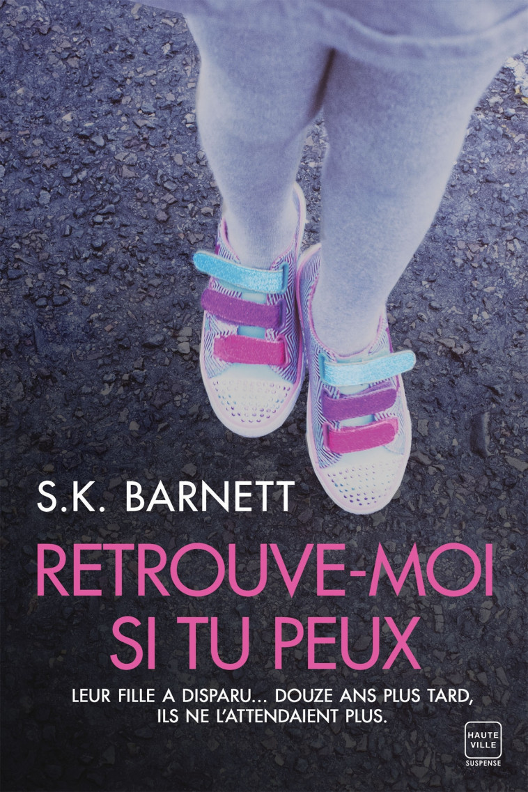 Retrouve-moi si tu peux - S.K. Barnett - HAUTEVILLE