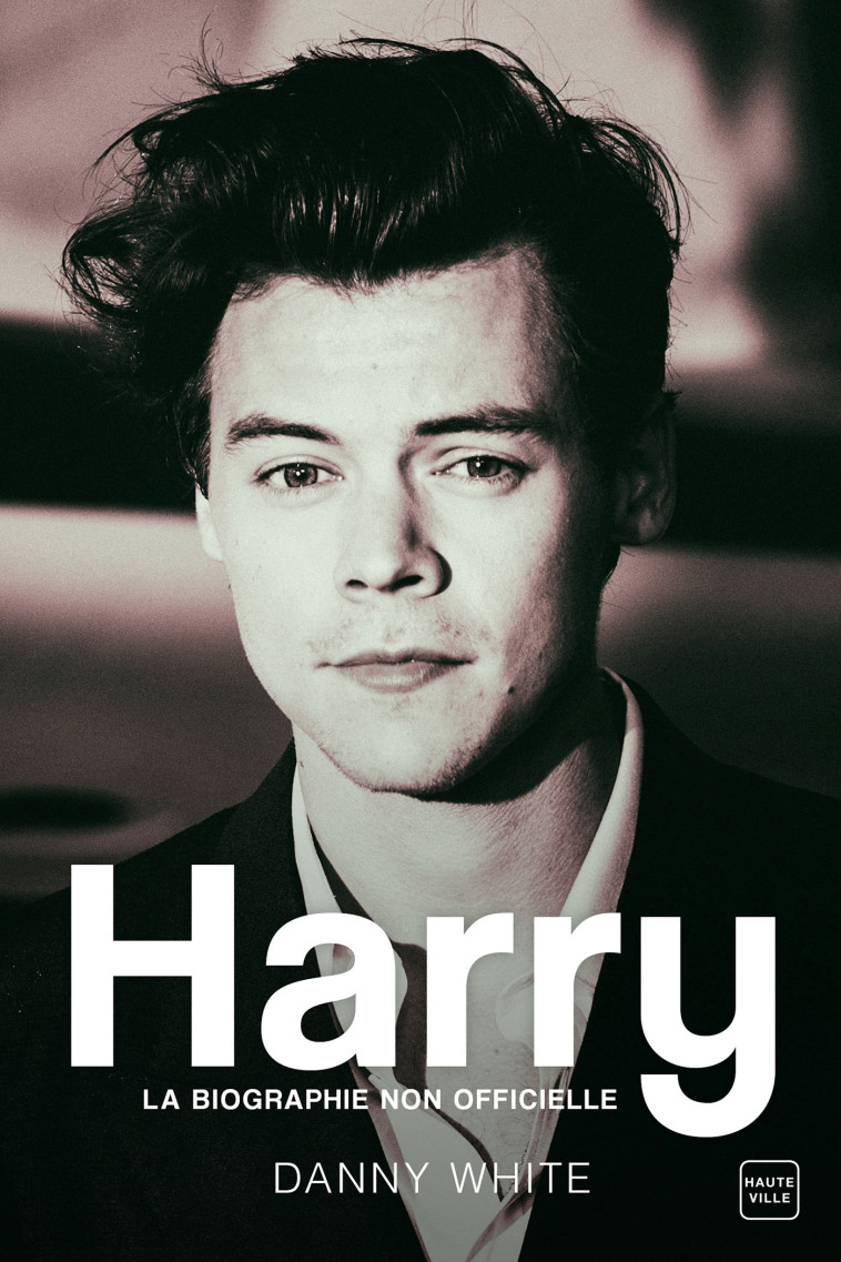 Harry : la biographie non officielle - Danny White - HAUTEVILLE