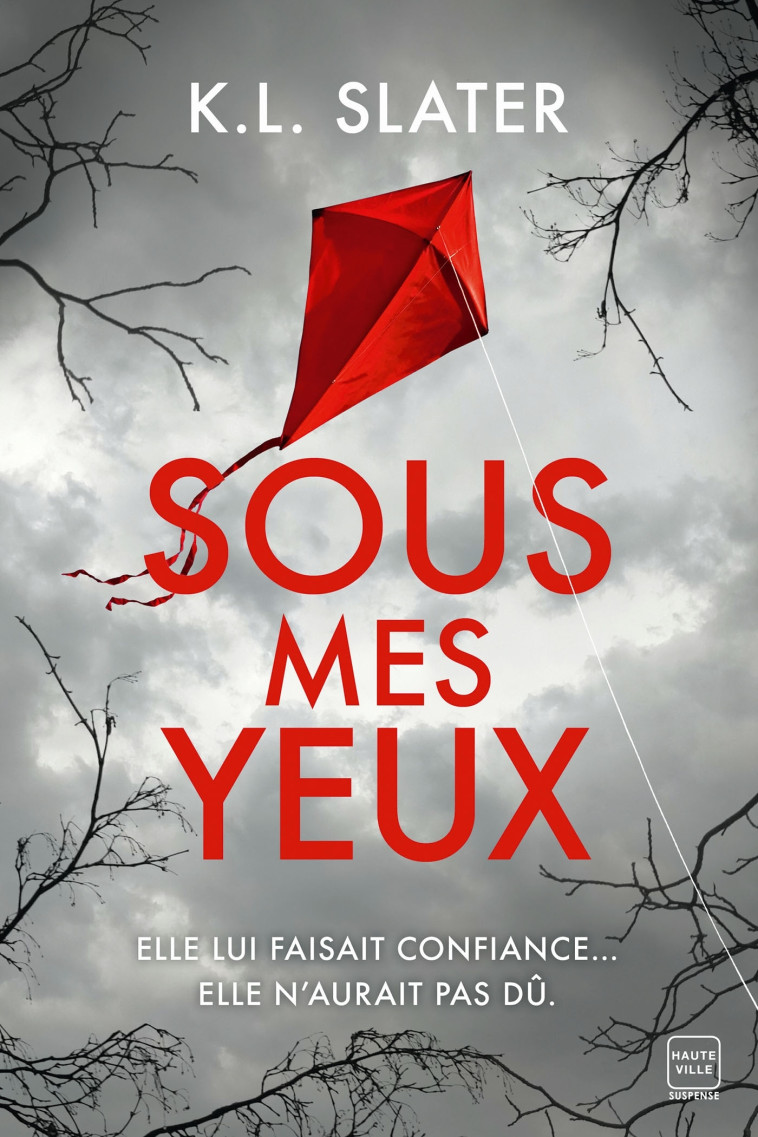 Sous mes yeux - K.L. Slater - HAUTEVILLE