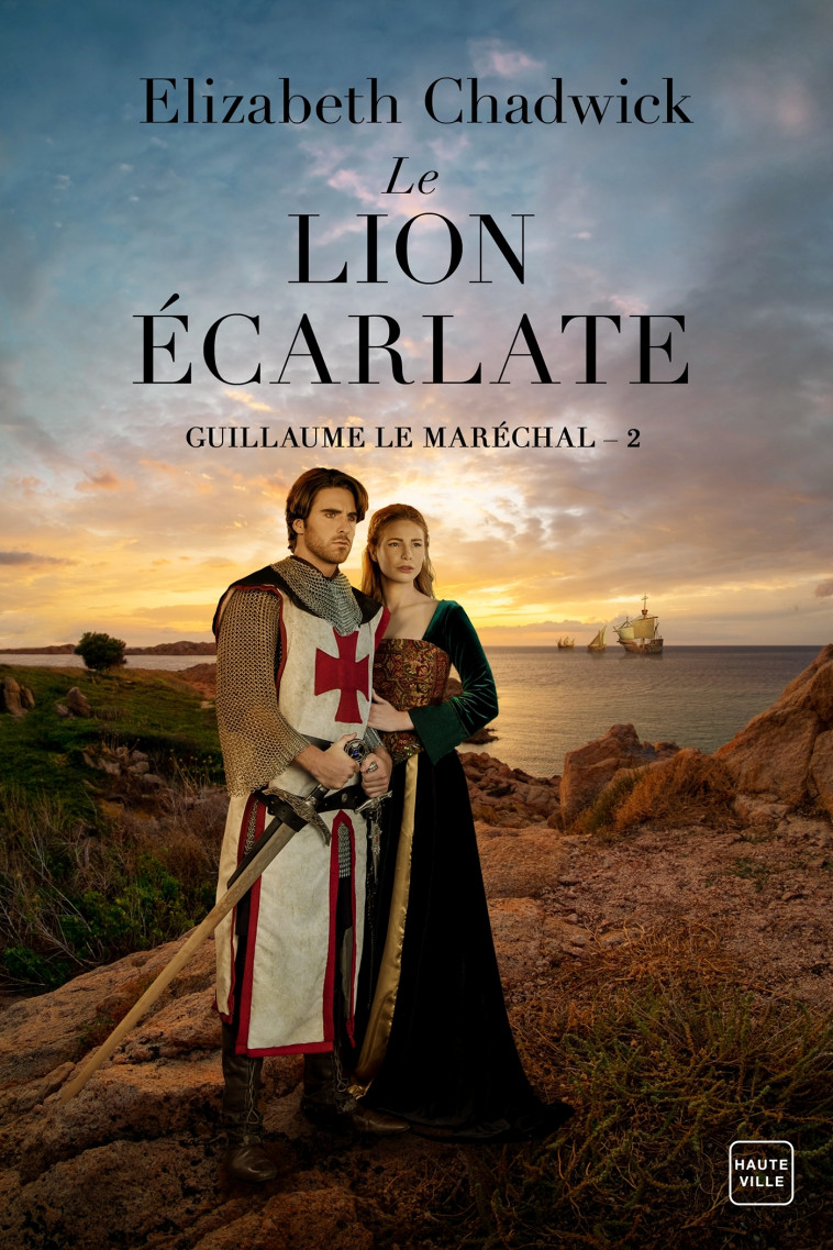 Guillaume le Maréchal, T2 : Le Lion écarlate - Elizabeth Chadwick - HAUTEVILLE