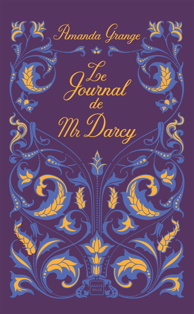 Le Journal de Mr Darcy - Amanda Grange - HAUTEVILLE