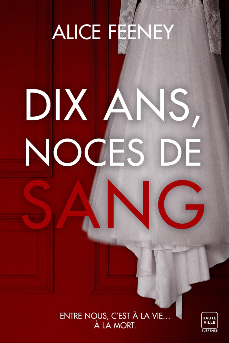 Dix ans, noces de sang - Adèle Rolland-Le Dem - HAUTEVILLE