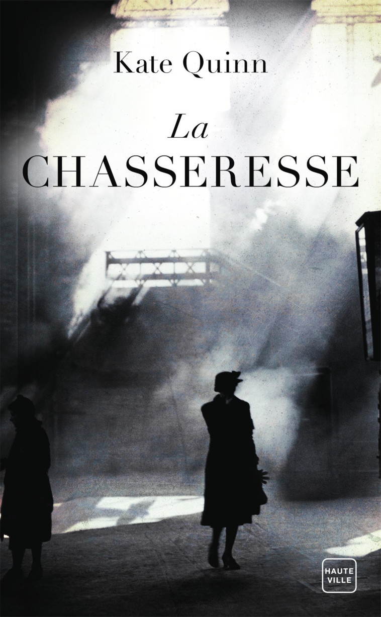 La Chasseresse - Kate Quinn - HAUTEVILLE