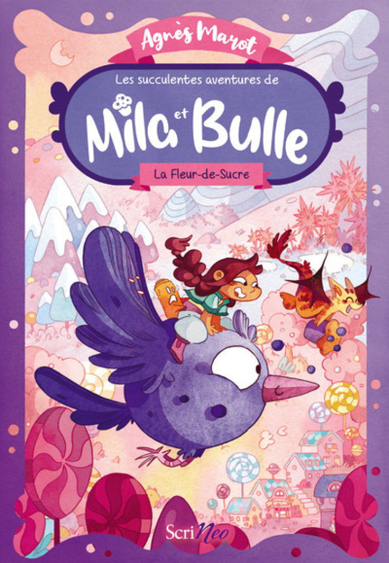 Les succulentes aventures de Mila et Bulle - Tome 1 La Fleur-de-Sucre - Agnès Marot - SCRINEO