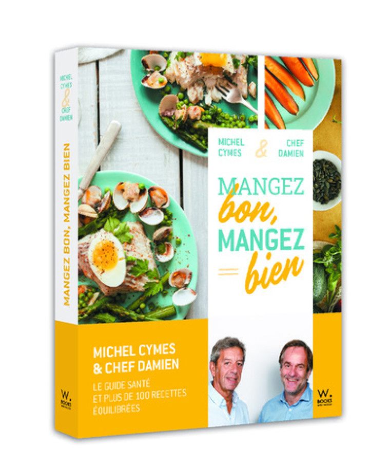 Mangez bon, mangez bien - Michel Cymes - WEBEDIA BOOKS