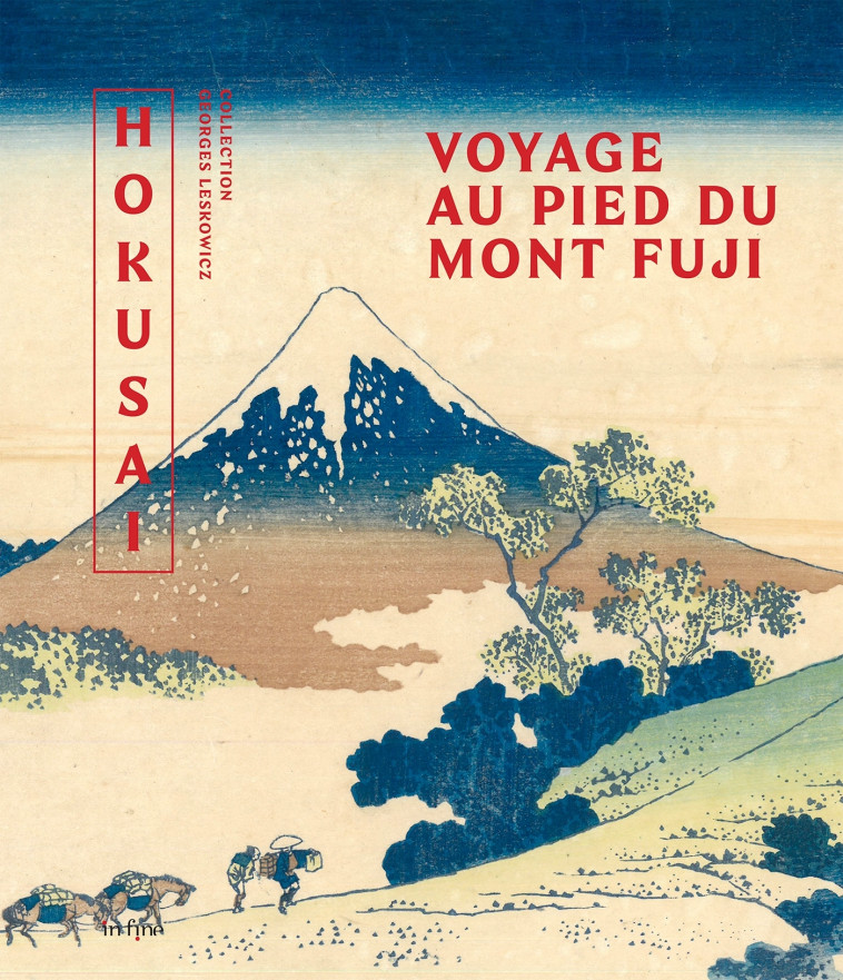 HOKUSAÏ, VOYAGE AU PIED DU MONT FUJI - ADRIEN BOSSARD - IN FINE