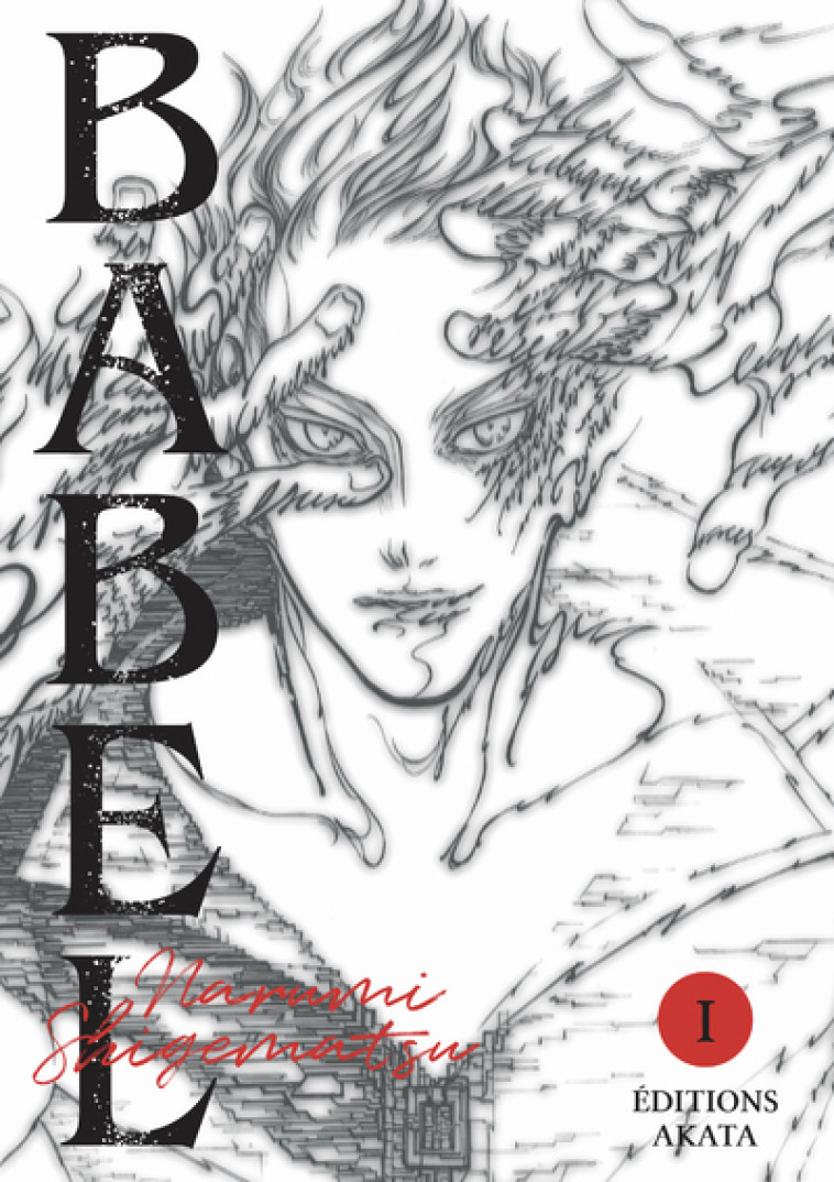 Babel - Tome 1 - Narumi Shigematsu - AKATA