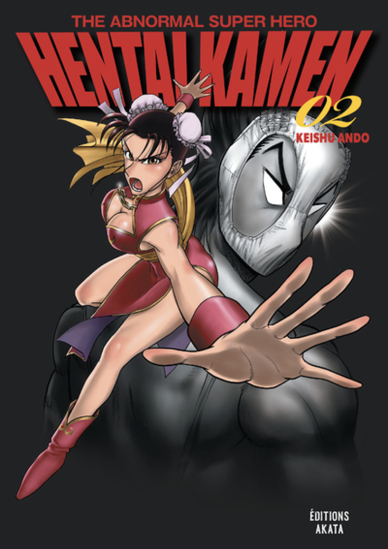 Hentai Kamen, The Abnormal Superhero - Tome 2 (VF) - Keishu Ando - AKATA