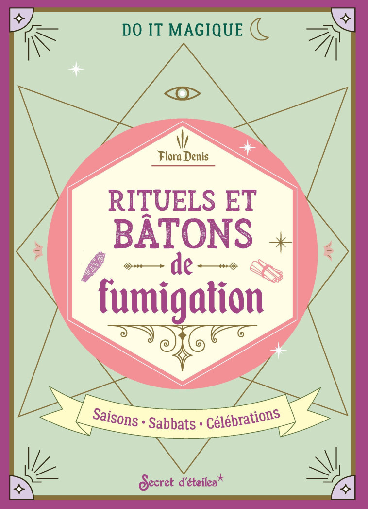 Rituels et bâtons de fumigation - Flora Denis - SECRET ETOILES