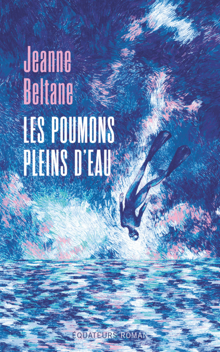 Les Poumons pleins d'eau - Jeanne Beltane - DES EQUATEURS