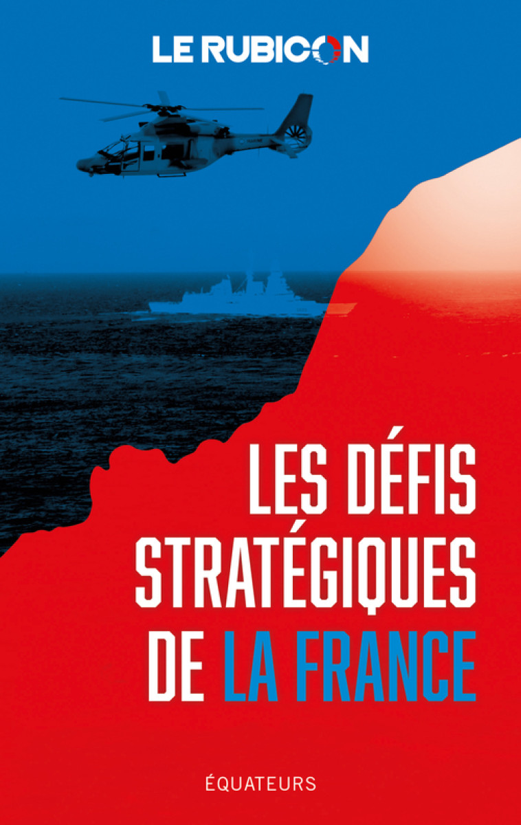 Les défis stratégiques de la France -  Collectif - DES EQUATEURS