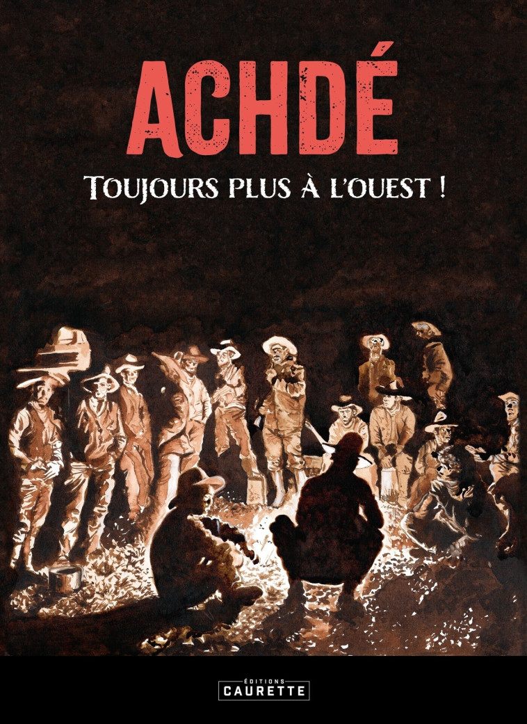 Achdé, toujours plus à l'Ouest -  Achdé - CAURETTE