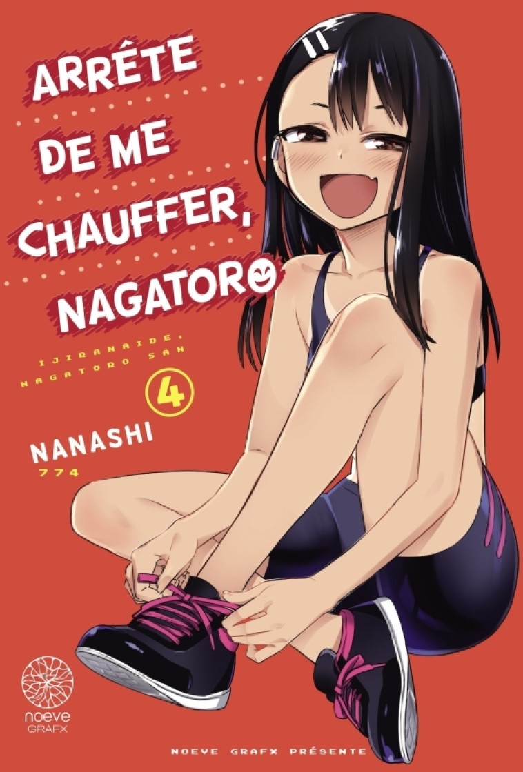 Arrête de me chauffer, Nagatororo T04 -  NANASHI - NOEVE GRAFX