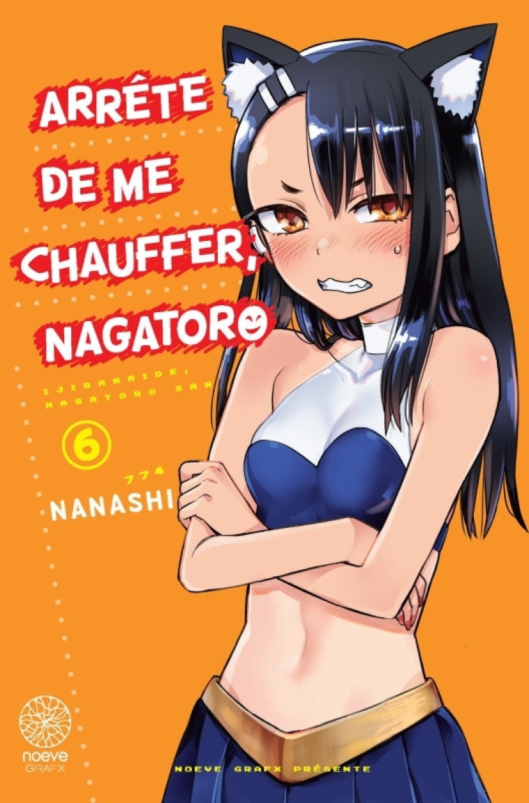 Arrête de me chauffer, Nagatororo T06 -  NANASHI - NOEVE GRAFX