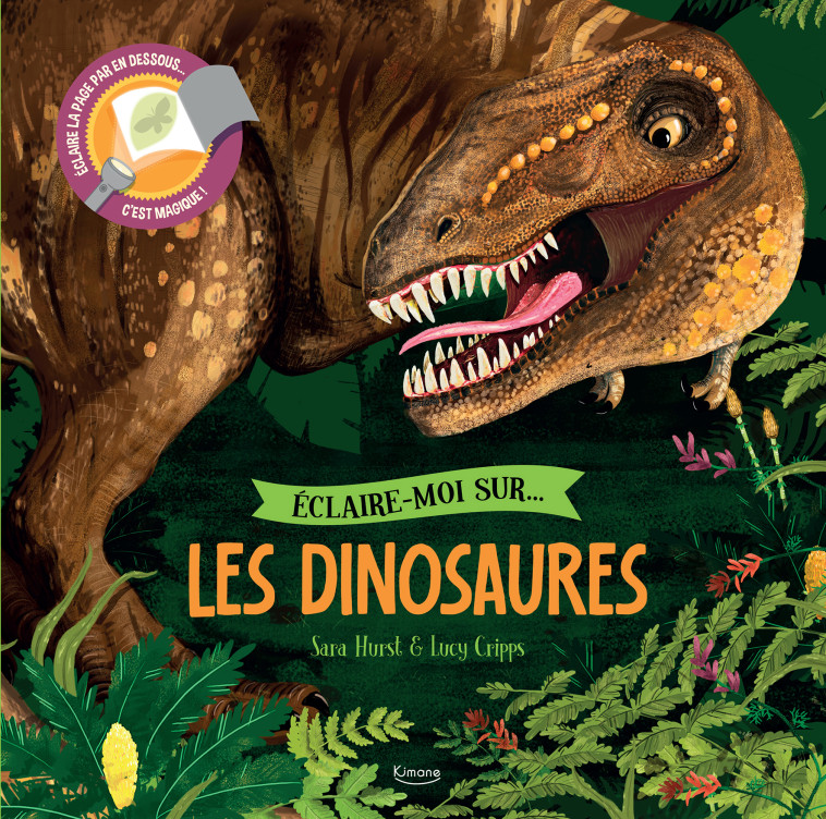 ÉCLAIRE-MOI SUR  LES DINOSAURES - Sara HURST - KIMANE