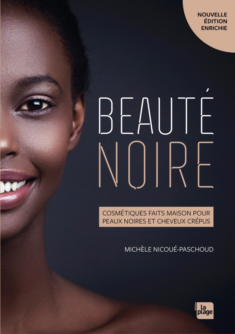 Beauté noire Version enrichie - Michèle Nicoué-Paschoud - LA PLAGE