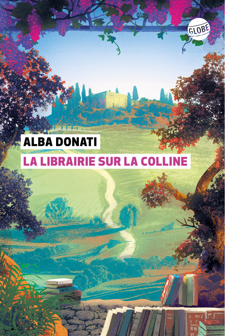 La Librairie sur la colline - Alba Donati - EDITEUR GLOBE