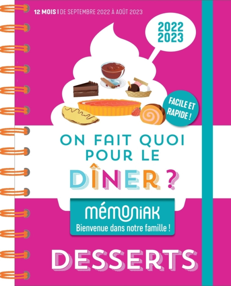 On fait quoi pour le dîner ? Spécial desserts Mémoniak, 12 mois de recettes sucrées faciles - Delphine Paslin - 365 PARIS