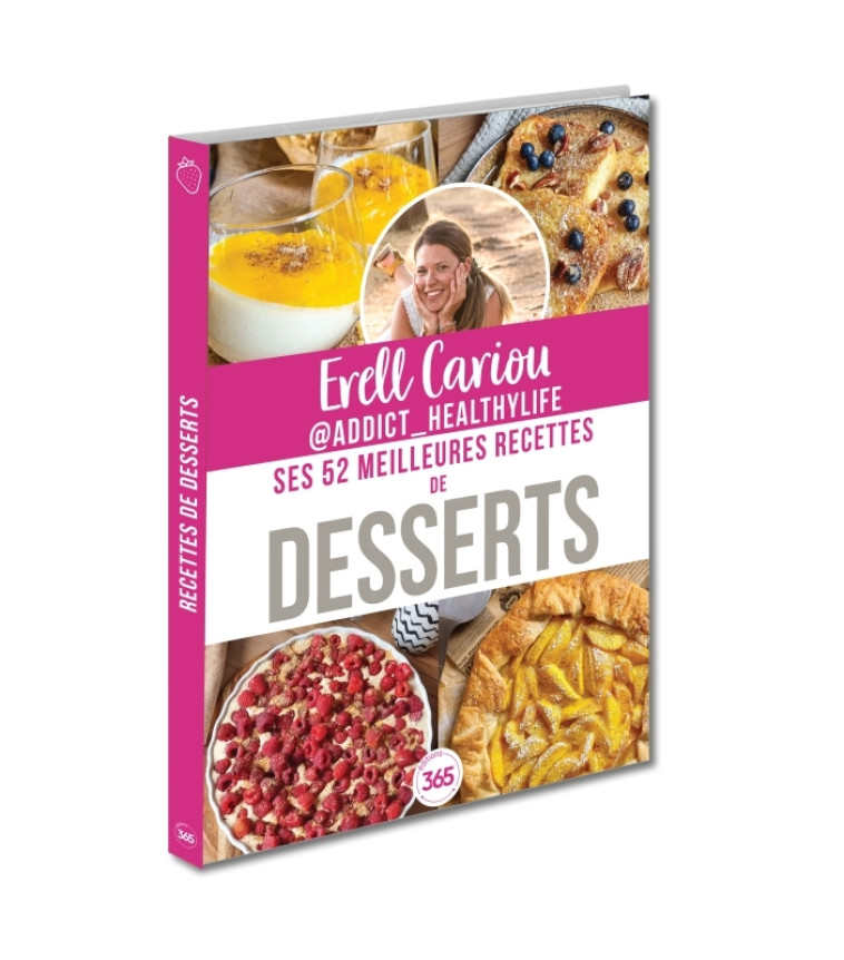 Erell Cariou : ses 52 meilleures recettes de desserts - Cuisine gourmande, recettes d'antan, astuces - Erell Cariou - 365 PARIS